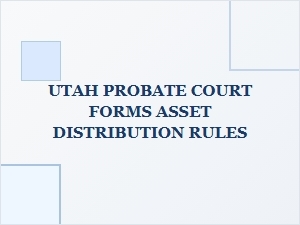 Utah Probate Court Asset Distribution Rules