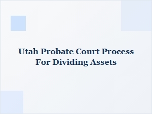 Utah Probate Asset Division Rules